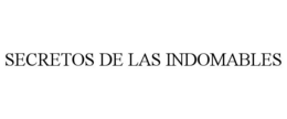 SECRETOS DE LAS INDOMABLES trademark