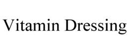 VITAMIN DRESSING trademark