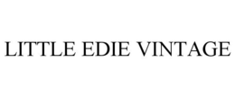 LITTLE EDIE VINTAGE trademark