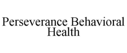 PERSEVERANCE BEHAVIORAL HEALTH trademark