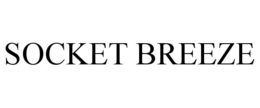SOCKET BREEZE trademark