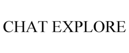CHAT EXPLORE trademark