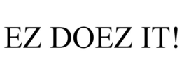 EZ DOEZ IT! trademark