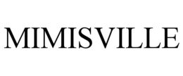 MIMISVILLE trademark