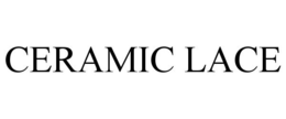 CERAMIC LACE trademark