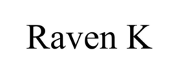 RAVEN K trademark