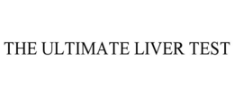 THE ULTIMATE LIVER TEST trademark