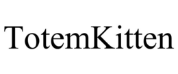 TOTEMKITTEN trademark