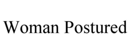 WOMAN POSTURED trademark