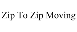 ZIP TO ZIP MOVING trademark