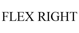 FLEX RIGHT trademark