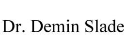 DR. DEMIN SLADE trademark