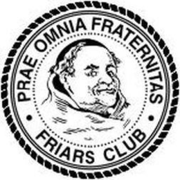 PRAE OMNIA FRATERNITAS FRIARS CLUB trademark