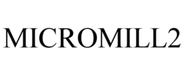 MICROMILL2 trademark