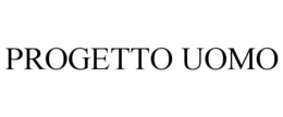PROGETTO UOMO trademark
