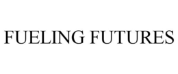 FUELING FUTURES trademark