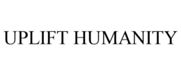 UPLIFT HUMANITY trademark