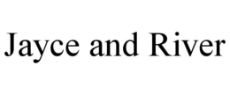 JAYCE AND RIVER trademark