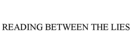 READING BETWEEN THE LIES trademark