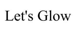 LET'S GLOW trademark