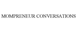 MOMPRENEUR CONVERSATIONS trademark
