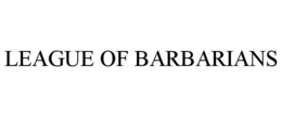LEAGUE OF BARBARIANS trademark