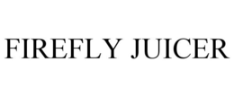 FIREFLY JUICER trademark
