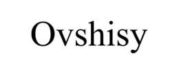 OVSHISY trademark