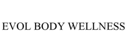 EVOL BODY WELLNESS trademark