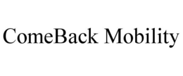COMEBACK MOBILITY trademark