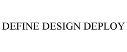 DEFINE DESIGN DEPLOY trademark