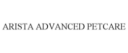 ARISTA ADVANCED PET CARE trademark