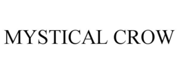 MYSTICAL CROW trademark