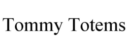 TOMMY TOTEMS trademark