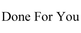 DONE FOR YOU trademark