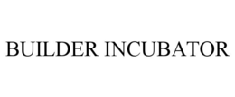 BUILDER INCUBATOR trademark