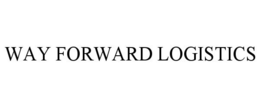 WAY FORWARD LOGISTICS trademark