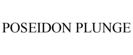 POSEIDON PLUNGE trademark