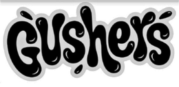 GUSHERS trademark