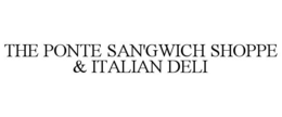 THE PONTE SAN'GWICH SHOPPE & ITALIAN DELI trademark