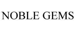 NOBLE GEMS trademark