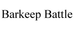 BARKEEP BATTLE trademark