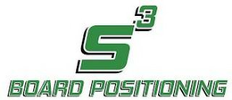 S3 BOARD POSITIONING trademark