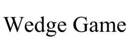 WEDGE GAME trademark