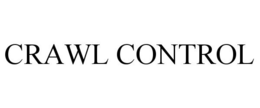CRAWL CONTROL trademark