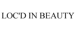 LOC'D IN BEAUTY trademark