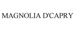 MAGNOLIA D'CAPRY trademark