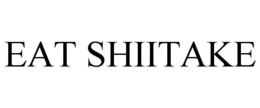 EAT SHIITAKE trademark