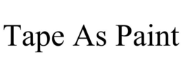 TAPE AS PAINT trademark