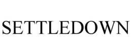 SETTLEDOWN trademark